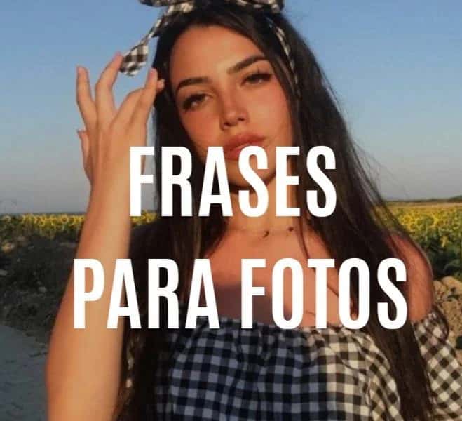 100 frases para tus fotos y estados